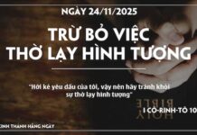 TRỪ BỎ VIỆC THỜ LẠY HÌNH TƯỢNG-24/11/25