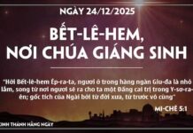 BẾT-LÊ-HEM NƠI CHÚA SINH-24/12/25