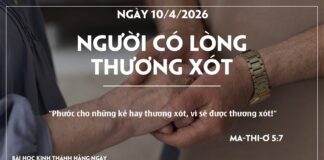 NGƯỜI CÓ LÒNG THƯƠNG XÓT-10/4/26