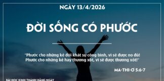 ĐỜI SỐNG CÓ PHƯỚC-13/4/26