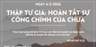 THẬP TỰ GIÁ: HOÀN TẤT SỰ CÔNG CHÍNH CỦA CHÚA-4/5/26