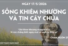 SỐNG KHIÊM NHƯỜNG VÀ TIN CẬY CHÚA-17/5/26