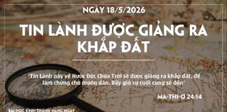 TIN LÀNH ĐƯỢC GIẢNG RA KHẮP ĐẤT-18/5/26