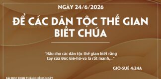 ĐỂ CÁC DÂN TỘC THẾ GIAN BIẾT CHÚA-24/6/26