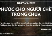 PHƯỚC CHO NGƯỜI CHẾT TRONG CHÚA-6/7/26
