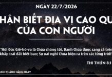 NHẬN BIẾT ĐỊA VỊ CAO QUÝ CỦA CON NGƯỜI-22/7/26