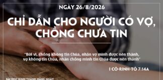 CHỈ DẪN CHO NGƯỜI CÓ VỢ, CÓ CHỒNG CHƯA TIN-26/8/26