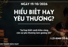 HIỂU BIẾT HAY YÊU THƯƠNG? -19/10/26